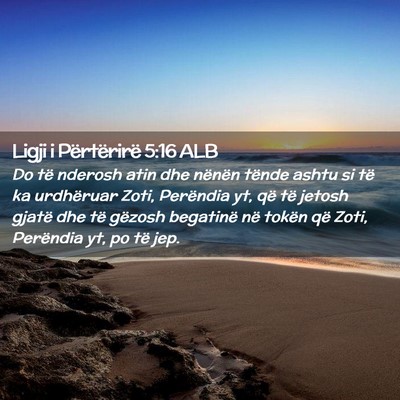 Picture 02 - Ligji i Përtërirë 5:16 ALB - Do të nderosh atin dhe nënën tënde ashtu si - Bible Verse Picture