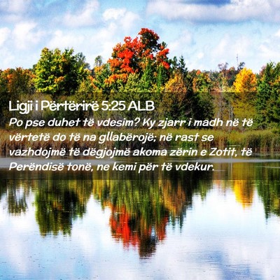 Picture 02 - Ligji i Përtërirë 5:25 ALB - Po pse duhet të vdesim? Ky zjarr i madh në të - Bible Verse Picture