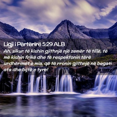 Picture 02 - Ligji i Përtërirë 5:29 ALB - Ah, sikur të kishin gjithnjë një zemër të - Bible Verse Picture