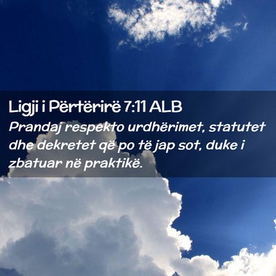 Picture 02 - Ligji i Përtërirë 7:11 ALB - Prandaj respekto urdhërimet, statutet dhe - Bible Verse Picture