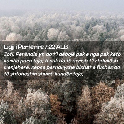 Picture 02 - Ligji i Përtërirë 7:22 ALB - Zoti, Perëndia yt, do t’i dëbojë pak e nga - Bible Verse Picture