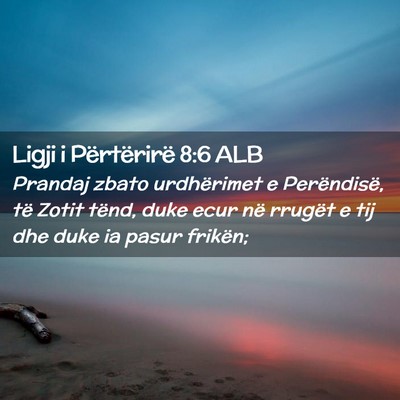 Picture 02 - Ligji i Përtërirë 8:6 ALB - Prandaj zbato urdhërimet e Perëndisë, të - Bible Verse Picture
