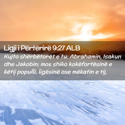 Picture 02 - Ligji i Përtërirë 9:27 ALB - Kujto shërbëtorët e tu: Abrahamin, Isakun dhe - Bible Verse Picture