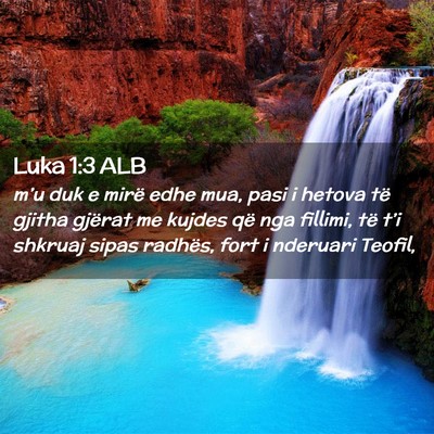 Picture 02 - Luka 1:3 ALB - m’u duk e mirë edhe mua, pasi i hetova të - Bible Verse Picture