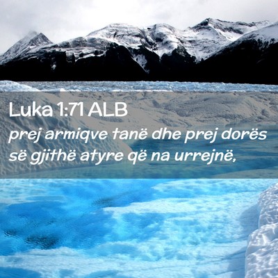 Picture 02 - Luka 1:71 ALB - prej armiqve tanë dhe prej dorës së gjithë - Bible Verse Picture