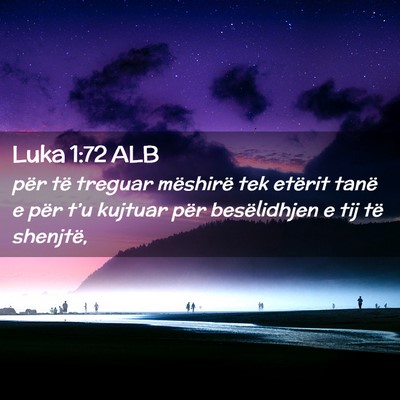 Picture 02 - Luka 1:72 ALB - për të treguar mëshirë tek etërit tanë e - Bible Verse Picture