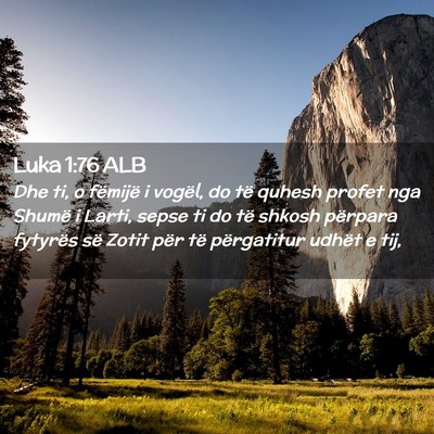 Picture 02 - Luka 1:76 ALB - Dhe ti, o fëmijë i vogël, do të quhesh profet - Bible Verse Picture