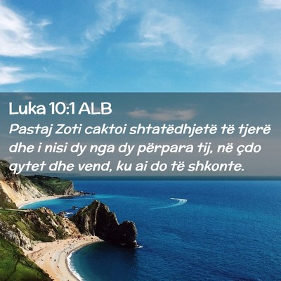 Picture 02 - Luka 10:1 ALB - Pastaj Zoti caktoi shtatëdhjetë të tjerë dhe - Bible Verse Picture