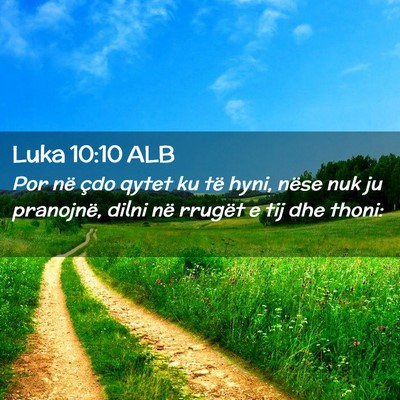 Picture 02 - Luka 10:10 ALB - Por në çdo qytet ku të hyni, nëse nuk ju - Bible Verse Picture