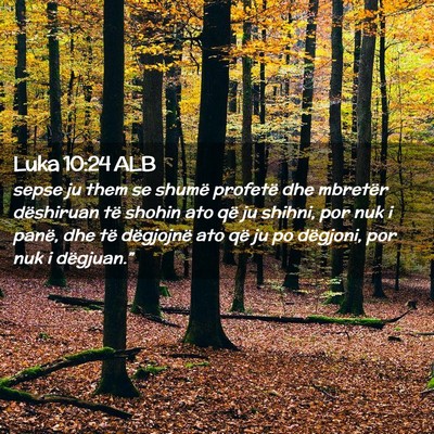 Picture 02 - Luka 10:24 ALB - sepse ju them se shumë profetë dhe mbretër - Bible Verse Picture