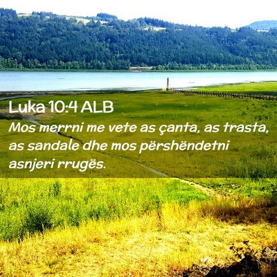 Picture 02 - Luka 10:4 ALB - Mos merrni me vete as çanta, as trasta, as - Bible Verse Picture