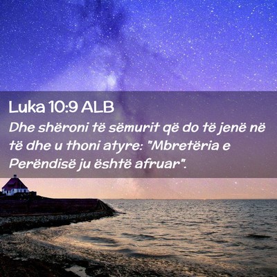 Picture 02 - Luka 10:9 ALB - Dhe shëroni të sëmurit që do të jenë në - Bible Verse Picture