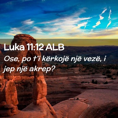 Picture 02 - Luka 11:12 ALB - Ose, po t’i kërkojë një vezë, i jep një - Bible Verse Picture