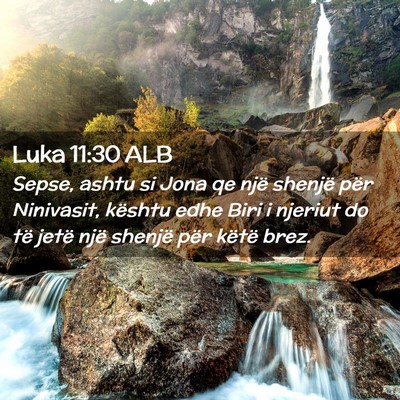 Picture 02 - Luka 11:30 ALB - Sepse, ashtu si Jona qe një shenjë për - Bible Verse Picture