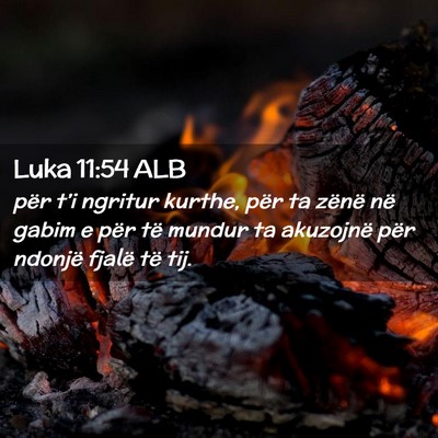 Picture 02 - Luka 11:54 ALB - për t’i ngritur kurthe, për ta zënë në - Bible Verse Picture