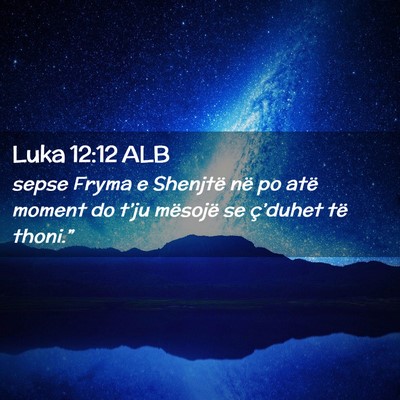 Picture 02 - Luka 12:12 ALB - sepse Fryma e Shenjtë në po atë moment do - Bible Verse Picture