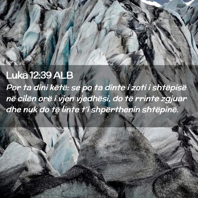 Picture 02 - Luka 12:39 ALB - Por ta dini këtë: se po ta dinte i zoti i - Bible Verse Picture
