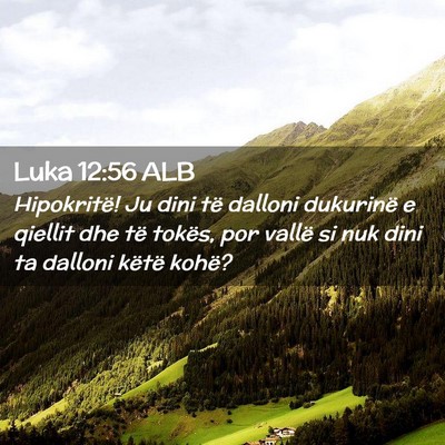 Picture 02 - Luka 12:56 ALB - Hipokritë! Ju dini të dalloni dukurinë e - Bible Verse Picture