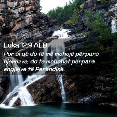 Picture 02 - Luka 12:9 ALB - Por ai që do të më mohojë përpara njerëzve, - Bible Verse Picture