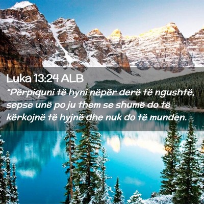 Picture 02 - Luka 13:24 ALB - “Përpiquni të hyni nëpër derë të - Bible Verse Picture