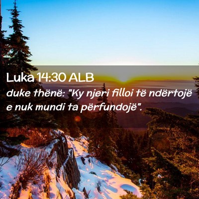 Picture 02 - Luka 14:30 ALB - duke thënë: 