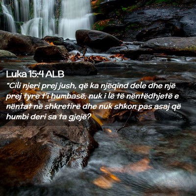 Picture 02 - Luka 15:4 ALB - “Cili njeri prej jush, që ka njëqind dele dhe - Bible Verse Picture