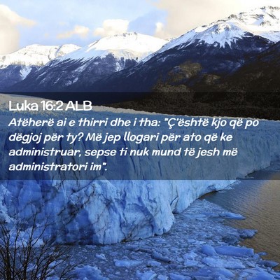 Picture 02 - Luka 16:2 ALB - Atëherë ai e thirri dhe i tha: 