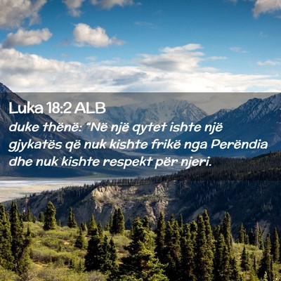 Picture 02 - Luka 18:2 ALB - duke thënë: “Në një qytet ishte një - Bible Verse Picture