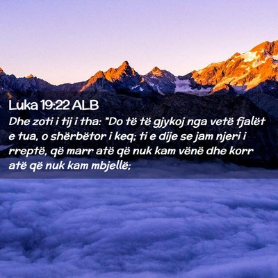 Picture 02 - Luka 19:22 ALB - Dhe zoti i tij i tha: 