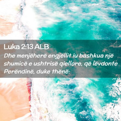 Picture 02 - Luka 2:13 ALB - Dhe menjëherë engjëllit iu bashkua një - Bible Verse Picture
