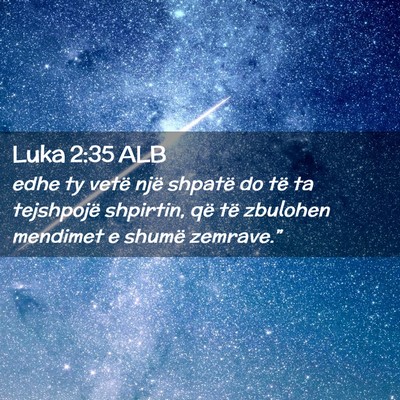 Picture 02 - Luka 2:35 ALB - edhe ty vetë një shpatë do të ta tejshpojë - Bible Verse Picture