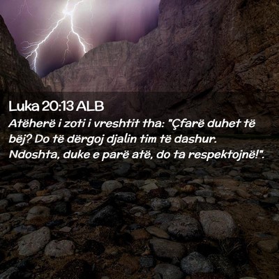 Picture 02 - Luka 20:13 ALB - Atëherë i zoti i vreshtit tha: 
