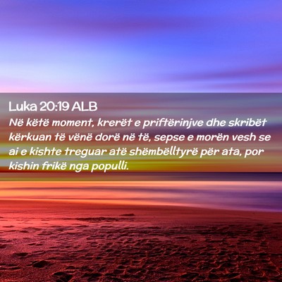 Picture 02 - Luka 20:19 ALB - Në këtë moment, krerët e priftërinjve dhe - Bible Verse Picture