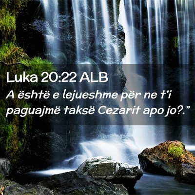 Picture 02 - Luka 20:22 ALB - A është e lejueshme për ne t’i paguajmë - Bible Verse Picture