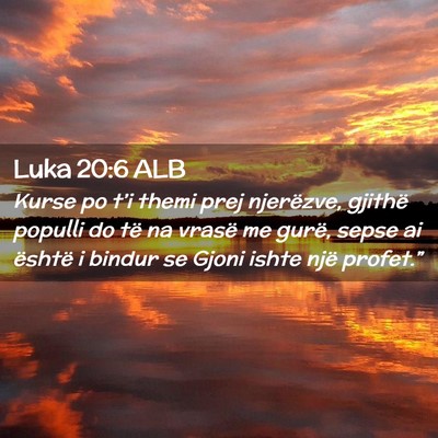 Picture 02 - Luka 20:6 ALB - Kurse po t’i themi prej njerëzve, gjithë - Bible Verse Picture
