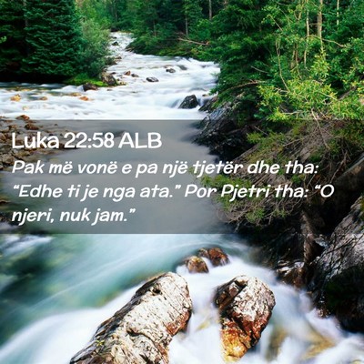 Picture 02 - Luka 22:58 ALB - Pak më vonë e pa një tjetër dhe tha: “Edhe - Bible Verse Picture
