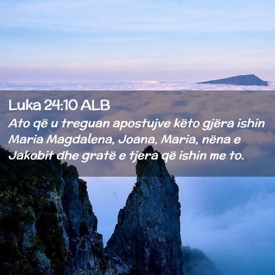 Picture 02 - Luka 24:10 ALB - Ato që u treguan apostujve këto gjëra ishin - Bible Verse Picture