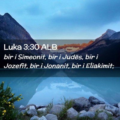 Picture 02 - Luka 3:30 ALB - bir i Simeonit, bir i Judës, bir i Jozefit, bir - Bible Verse Picture
