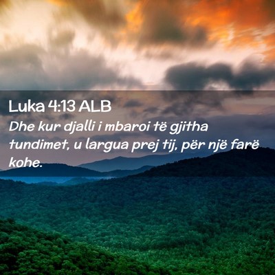 Picture 02 - Luka 4:13 ALB - Dhe kur djalli i mbaroi të gjitha tundimet, u - Bible Verse Picture