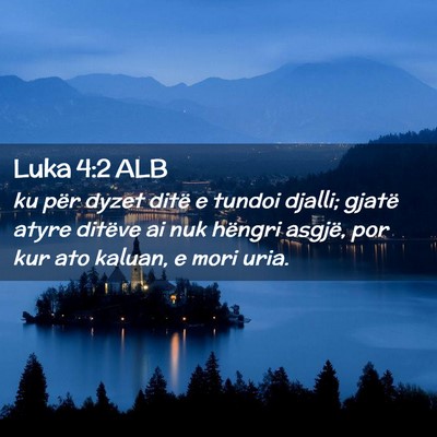 Picture 02 - Luka 4:2 ALB - ku për dyzet ditë e tundoi djalli; gjatë atyre - Bible Verse Picture