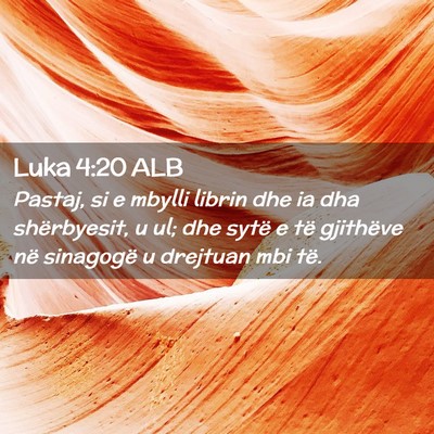 Picture 02 - Luka 4:20 ALB - Pastaj, si e mbylli librin dhe ia dha - Bible Verse Picture