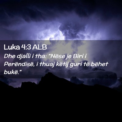 Picture 02 - Luka 4:3 ALB - Dhe djalli i tha: “Nëse je Biri i Perëndisë, - Bible Verse Picture
