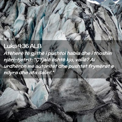 Picture 02 - Luka 4:36 ALB - Atëherë të gjithë i pushtoi habia dhe i - Bible Verse Picture