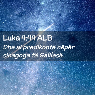 Picture 02 - Luka 4:44 ALB - Dhe ai predikonte nëpër sinagoga të - Bible Verse Picture