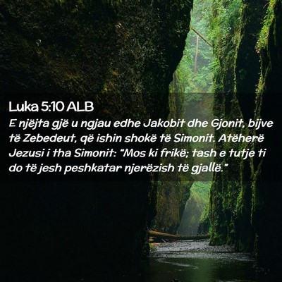 Picture 02 - Luka 5:10 ALB - E njëjta gjë u ngjau edhe Jakobit dhe Gjonit, - Bible Verse Picture