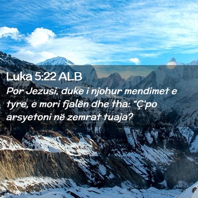 Picture 02 - Luka 5:22 ALB - Por Jezusi, duke i njohur mendimet e tyre, e mori - Bible Verse Picture