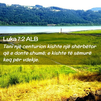 Picture 02 - Luka 7:2 ALB - Tani një centurion kishte një shërbëtor që e - Bible Verse Picture