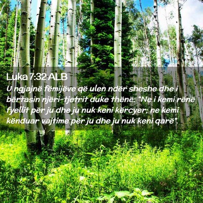 Picture 02 - Luka 7:32 ALB - U ngjajnë fëmijëve që ulen ndër sheshe dhe i - Bible Verse Picture