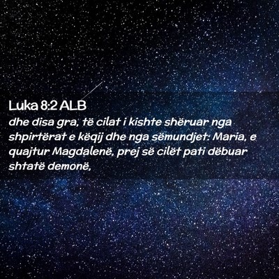 Picture 02 - Luka 8:2 ALB - dhe disa gra, të cilat i kishte shëruar nga - Bible Verse Picture