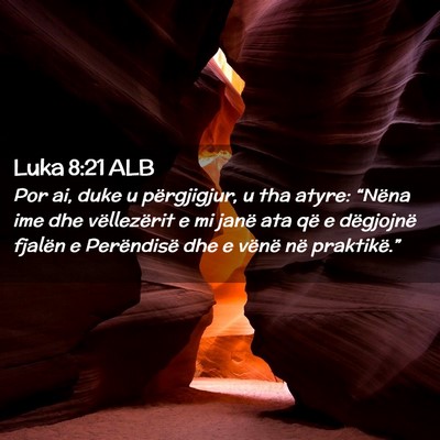 Picture 02 - Luka 8:21 ALB - Por ai, duke u përgjigjur, u tha atyre: “Nëna - Bible Verse Picture